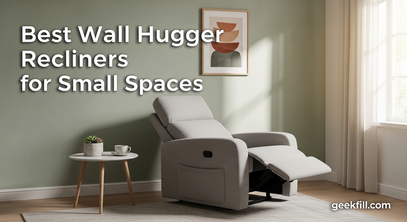 Best Wall Hugger Recliners for Small Spaces