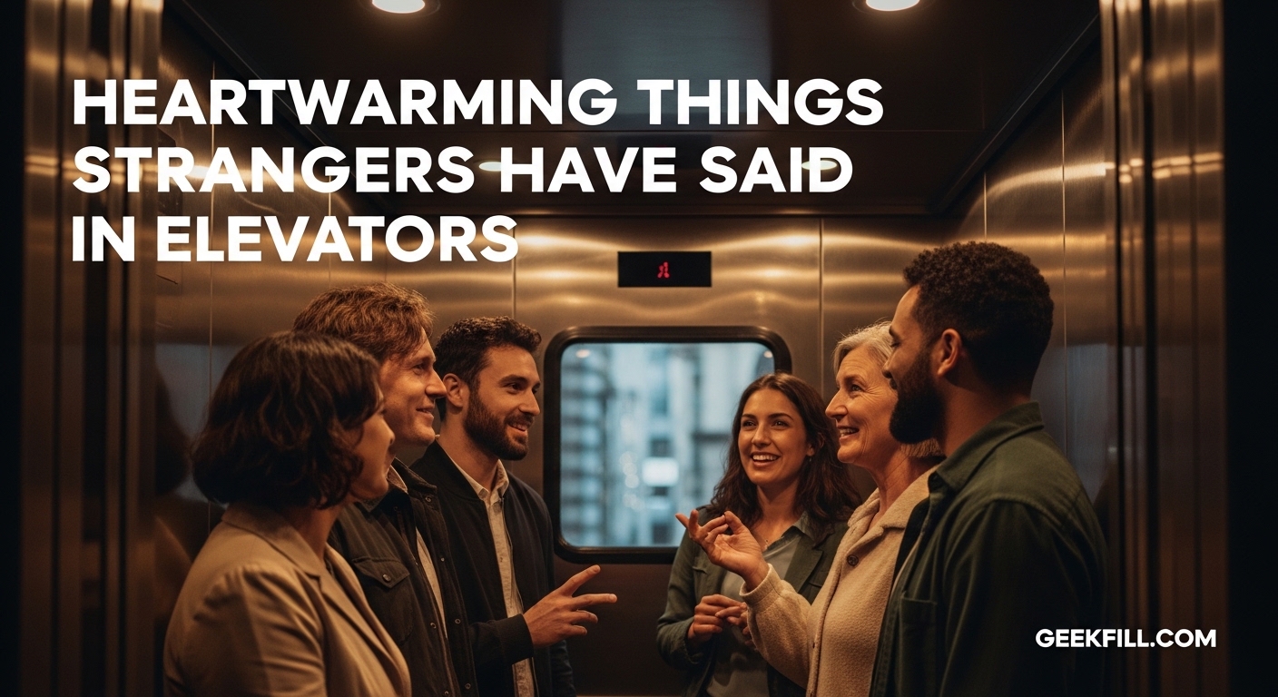 Heartwarming Things Strangers Have Said in Elevators
