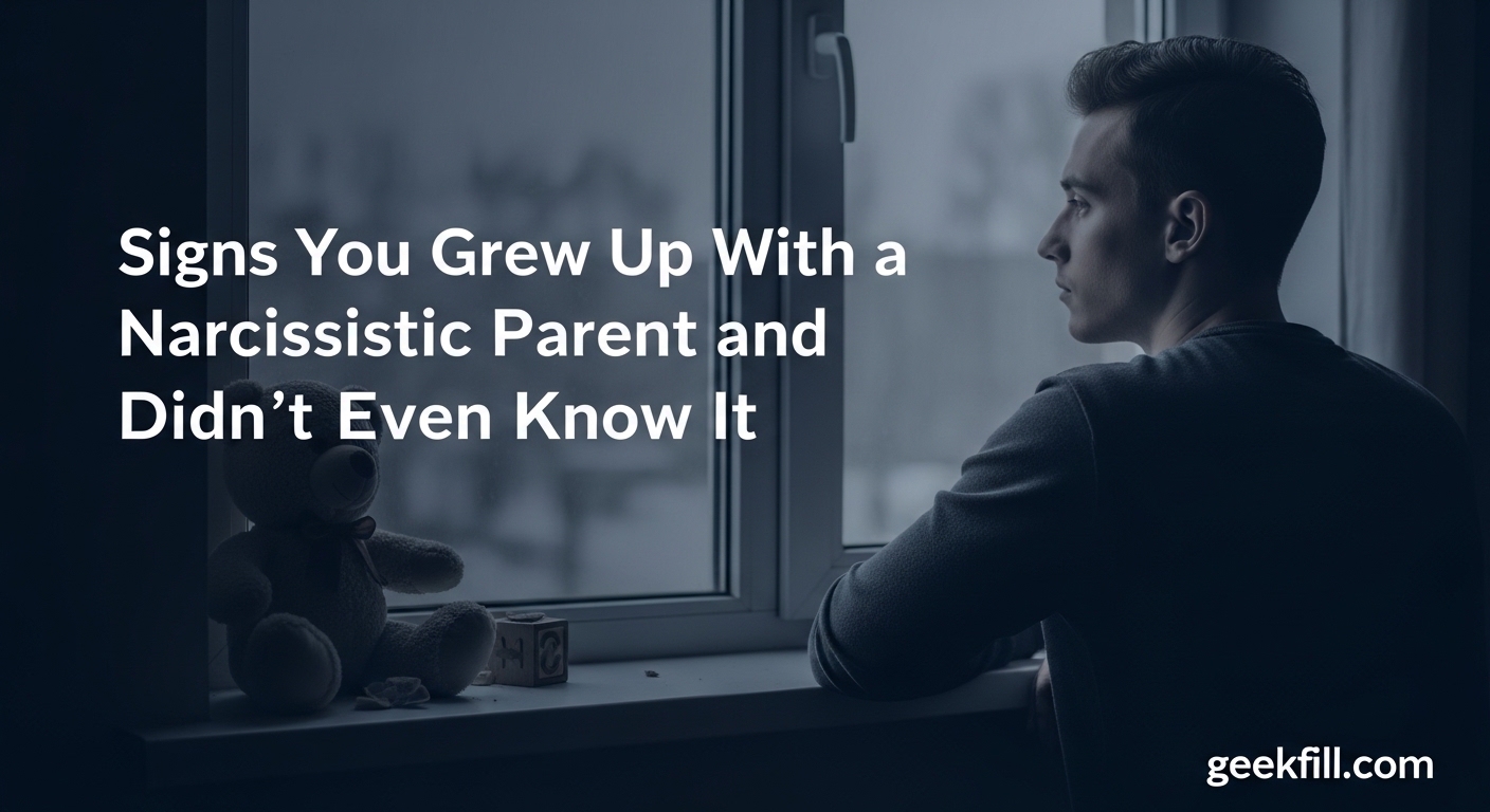 Signs You Grew Up With a Narcissistic Parent and Didn't Even Know It