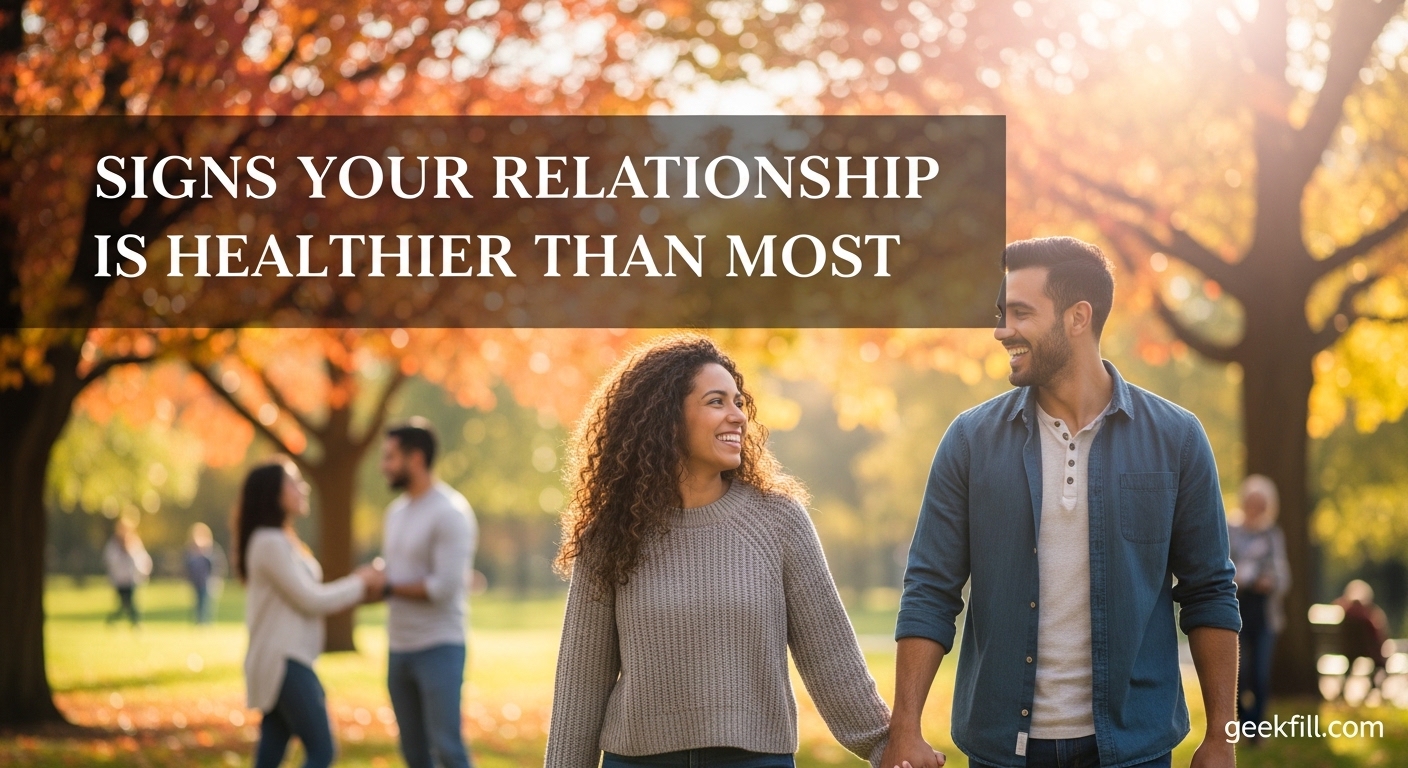 Signs Your Relationship Is Healthier Than Most