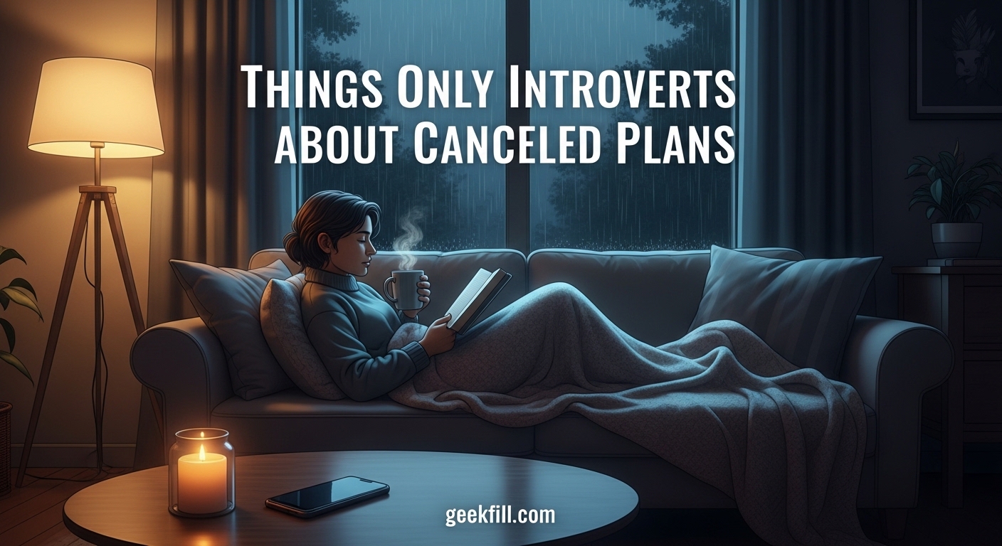 Things Only Introverts Understand About Canceled Plans