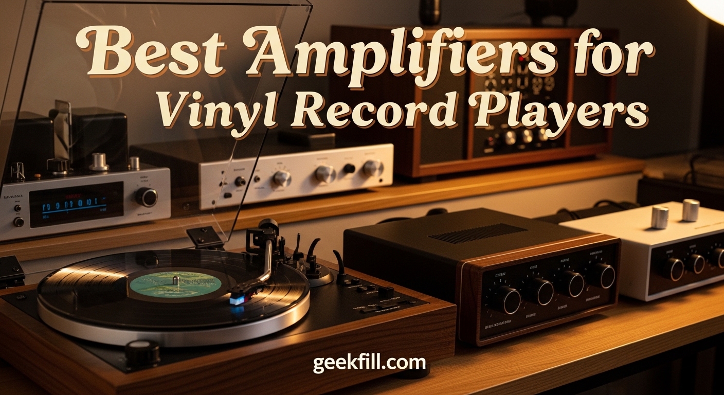 Best Amplifiers for Vinyl Record Players