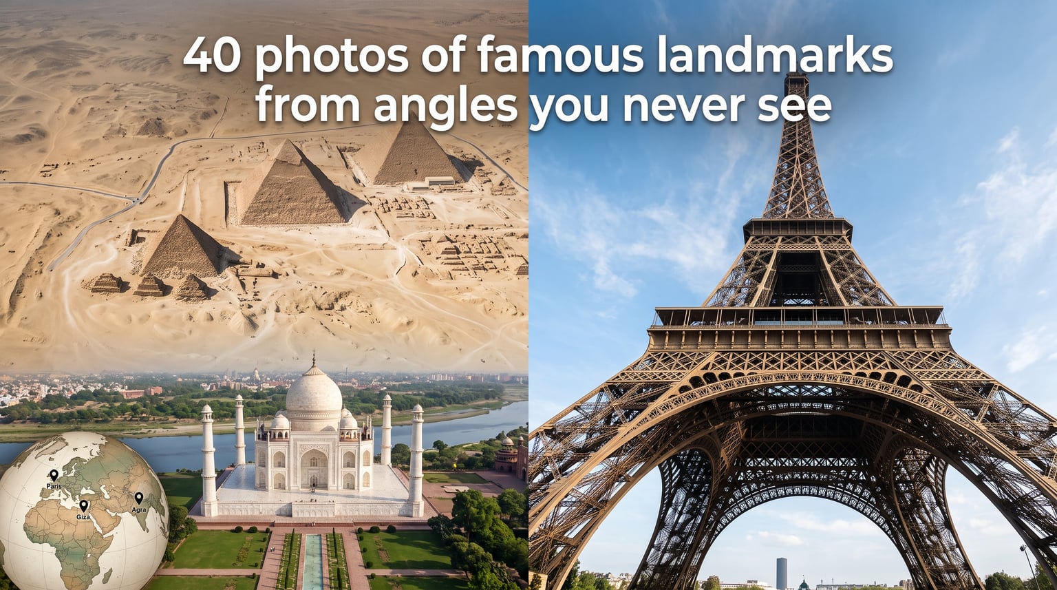 40 photos of famous landmarks from angles you never see