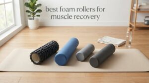 best foam rollers for muscle recovery