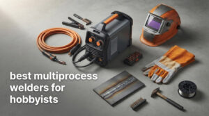 best multiprocess welders for hobbyists