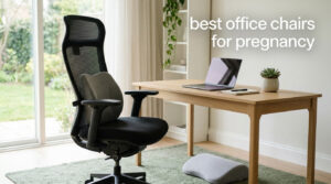 best office chairs for pregnancy