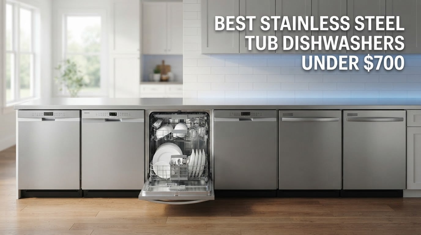 best stainless steel tub dishwashers under $700