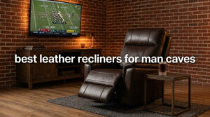 best leather recliners for man caves