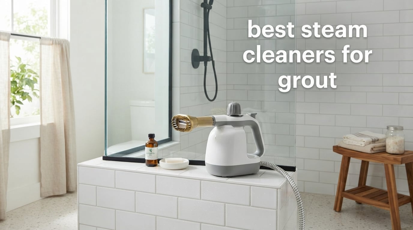 best steam cleaners for grout